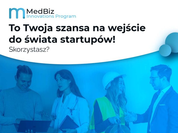 Startuje 4. edycja MedBiz Innovations Program!
