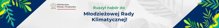Ruszył nabór do Młodzieżowej Rady Klimatycznej III kadencji – zapraszamy do aplikowania!
